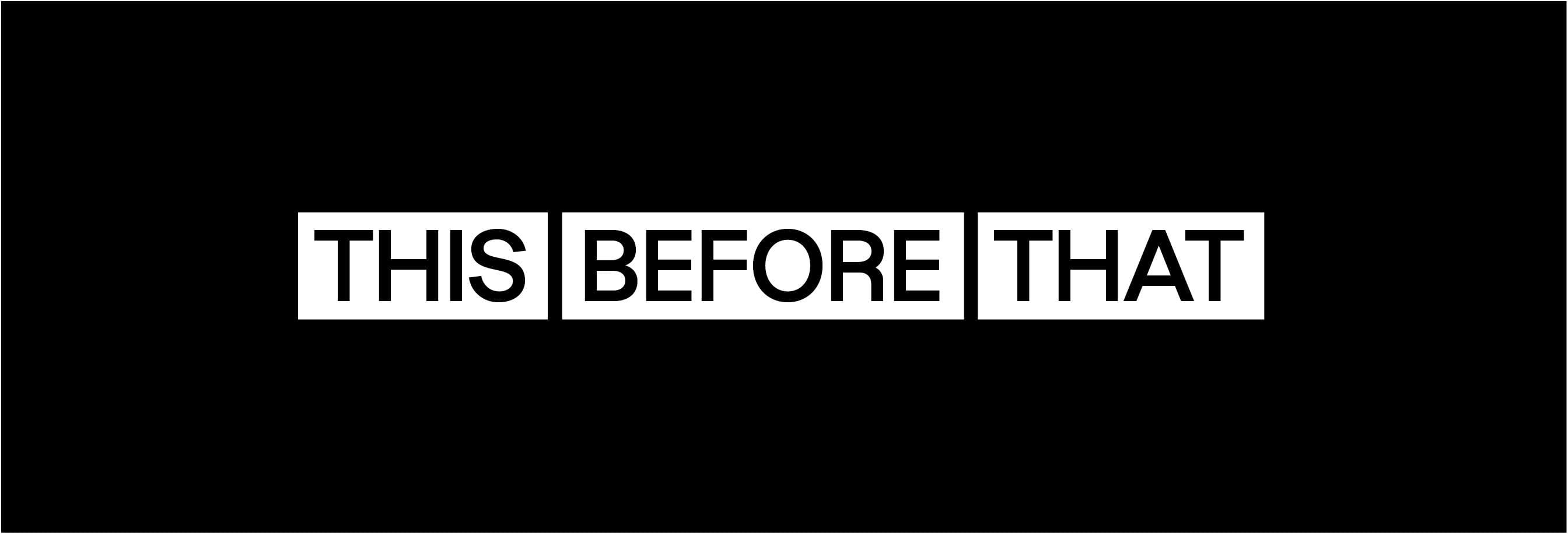 This Before That team